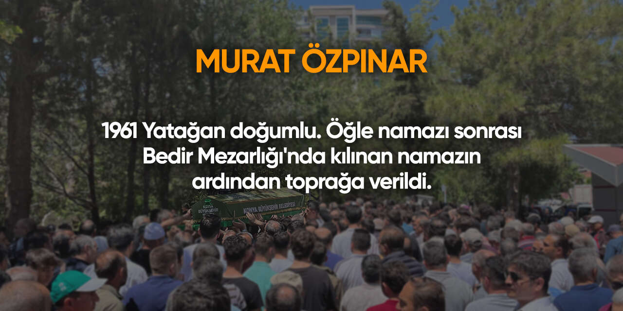 Konya'da bugün vefat edenler | 4 Ağustos 2026 9